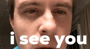 I See You GIF by Luke Guy