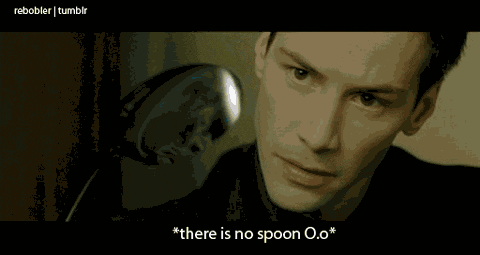 There is no spoon