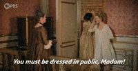 You Must Be Dressed!