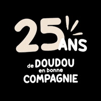 Doudou25Ans GIF by DoudouetCompagnie