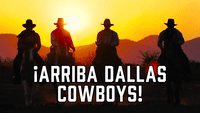 ¡Arriba Dallas Cowboys!