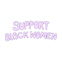yeshidesigns text support empowerment black women Sticker