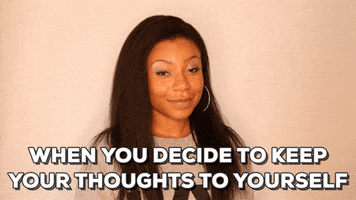 keep your thoughts to yourself what GIF by Shalita Grant