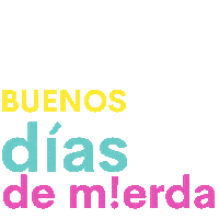 Buenos Dias Caca Sticker