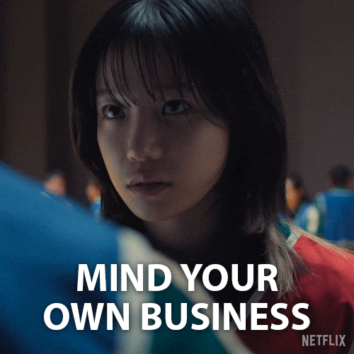 Mind Your Own Business GIF by NETFLIX