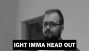 head out david weirdo imma GIF