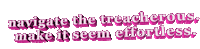 pink navigate the treacherous, make it seem effortless Sticker by AnimatedText