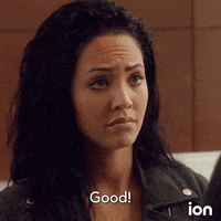 TV gif. Tristin Mays as Riley in MacGyver furrows her brow and nods as she says, "Good!"