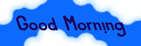 Good Morning Clouds GIF by ?an!c Official
