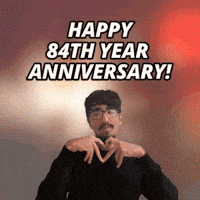 84 Year Anniversary GIF
