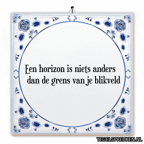 Horizon Nieuw GIF by Tegelspreuken.nl
