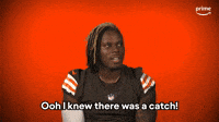I Knew There Was a Catch