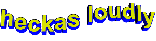 slang heckas loudly Sticker by AnimatedText