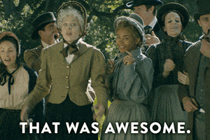 TV gif. Actors in historical garb from Drunk History excitedly react to something they've just witnessed. Text, "That was awesome!"