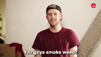 You Guys Smoke Weed?