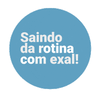 Exal Saindo Da Rotina Sticker by EXAL