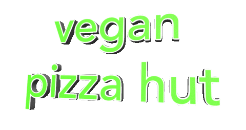 Plant Based Text Sticker by Pizza Hut UK