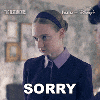 Sorry The Testaments GIF by HULU