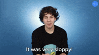 It Was Very Slopyy!
