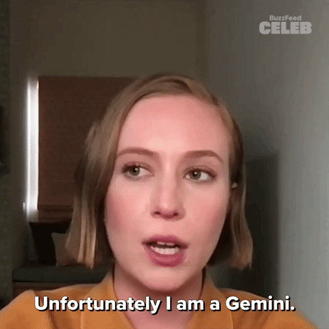 Unfortunately I Am A Gemini