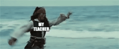 Pirates of the Caribbean gif. Johnny Depp as Captain Jack Sparrow in "Pirates of the Caribbean" sprints across the sand on a beach, his arms flailing wildly as he is chased by an angry mob. Sparrow is labeled "My teacher" and the horde is labeled "My appreciation."