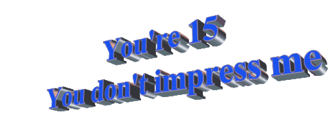 You're 15 you don't impress me Sticker by AnimatedText