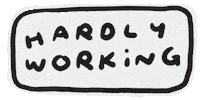 Hardly Working Sticker by sembangsembang