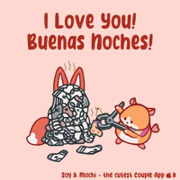 I Love You Buenas Noches GIF by SoyandMochi