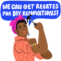 Text gif. Graphic depiction of a Black Rosie the Riveter in her iconic flex pose, swinging a hammer. Text, "We can get rebates for DIY renovations."