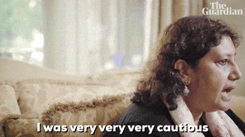 I Was Very Very Very Cautious