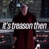 It's Treason Then