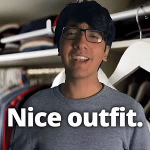 Nice outfit.