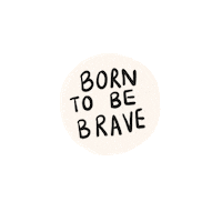 Borntobebrave Sticker