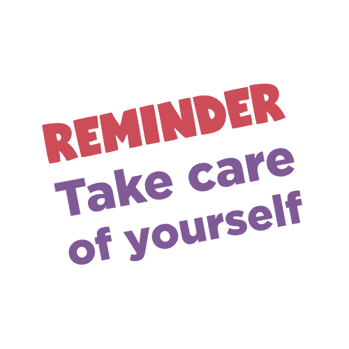Reminder Take Care Of Yourself Sticker by Kiddoze