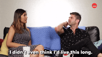 I Didn't Think I'd Live This Long