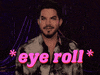 As If Eye Roll GIF by Adam Lambert