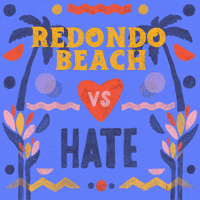Text gif. Graphic painting of palm trees and rippling waves, the message "Redondo Beach vs hate," vs in a beating heart, hate crossed out.