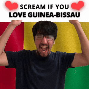 SCREAM IF YOU LOVE GUINEA-BISSAU