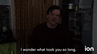 I Wonder What Took You So Long