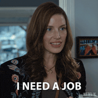 I Need A Job GIF by NETFLIX