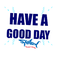 Have A Good Day Sticker by SHARK Energy