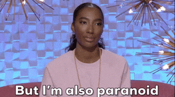 But I'm Also Paranoid