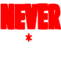 Text gif. Huge, overwhelming red letters read, "Never," the phrase finished with, "Trump," and the footnote, "again."