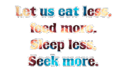 Let Us Eat Less Feed More Sleep Less Seek More Sticker by OpticalArtInc.