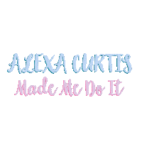 made me do it alexa curtis Sticker by Life Unfiltered with Alexa