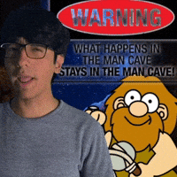 What happens in the man cave, stays in the man cav