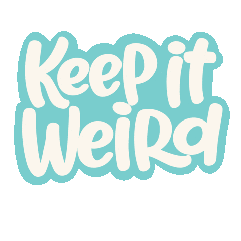 Mood Keep It Weird Sticker by Cynlop Ink