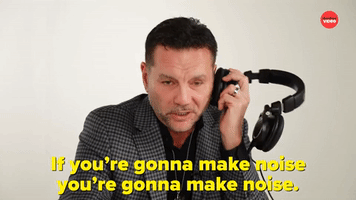 You're Gonna Make Noise