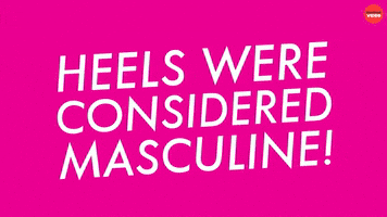 Heels Were Considered Masculine