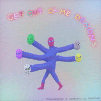 Get out of me demons